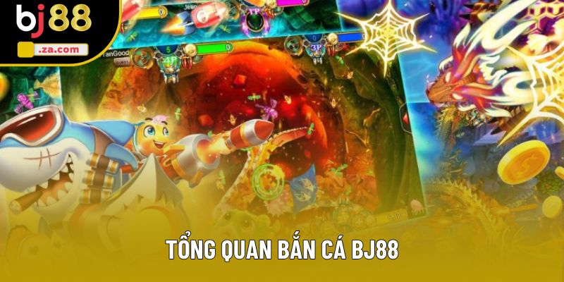 Tổng quan bắn cá BJ88 Tổng quan bắn cá BJ88