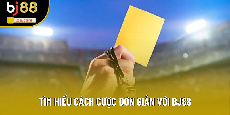 Tìm hiểu cách cược đơn giản với BJ88 Tìm hiểu cách cược đơn giản với BJ88