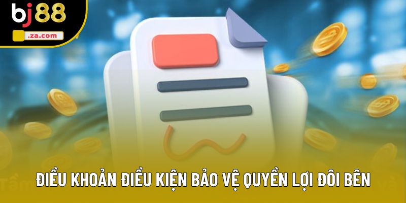 Điều khoản điều kiện bảo vệ quyền lợi đôi bên