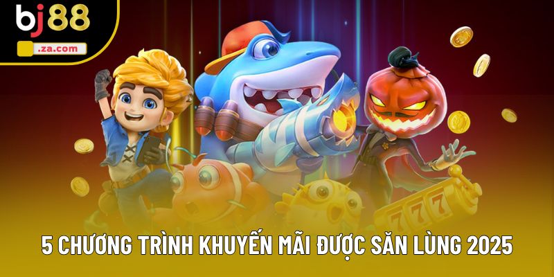 5 chương trình khuyến mãi được săn lùng 2025